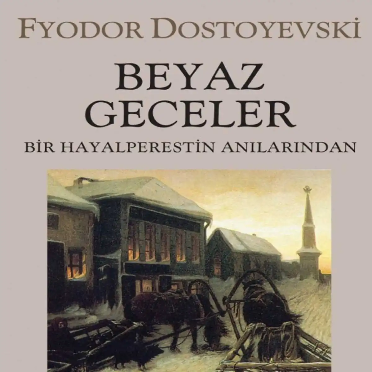 Aşkın Büyülü Hislerini Yaşatan En İyi Aşk Romanları Beyaz Geceler - Fyodor Mihayloviç Dostoyevski 